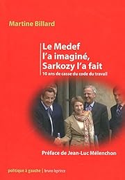 Le  Medef l'a imaginé, Sarkozy l'a fait