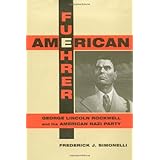 American Fuehrer: George Lincoln Rockwell and the American Nazi Party