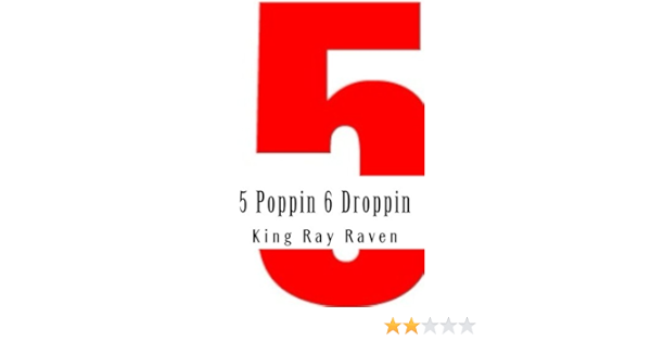 5 Poppin 6 Droppin Gang Banging Raven King Ray Amazon Com Books