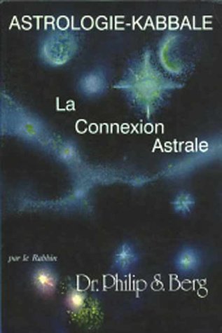 Astrologie: La Connexion Astrale by Kabbalist Rav Berg