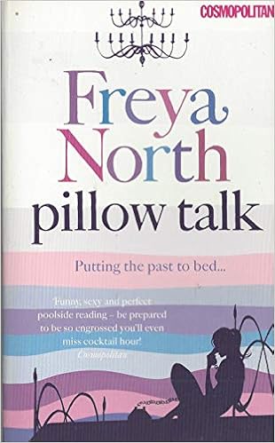 Pillow Talk Putting The Past To Bed Freya North Amazon Com