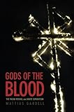 Gods of the Blood: The Pagan Revival and White Separatism