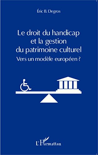 Le  droit du handicap et la gestion du patrimoine culturel