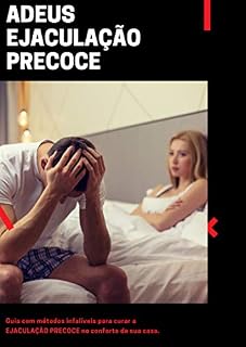 Livro Adeus Ejaculação Precoce: Receitas caseiras e exercícios de kegel para tratar ejaculação precoce em casa.