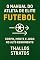 Livro O Manual do Atleta de Elite Futebol: Corpo, Mente e Jogo no Alto Rendimento (O MANUAL DO ATLETA DE ELITE - FUTEBOL Livro 1)