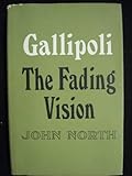 Front cover for the book Gallipoli: The Fading Vision by John North