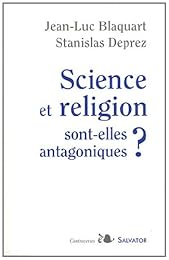 Science et religion sont-elles antagoniques ?