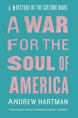 A War for the Soul of America: A History of the Culture Wars by Andrew Hartman (2016-04-26) Paperback