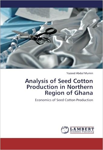Analysis Of Seed Cotton Production In Northern Region Of Ghana Economics Of Seed Cotton Production Abdul Mumin Yazeed Amazon Com Books