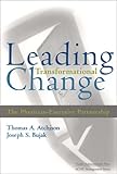 Leading Transformational Change : The Physician-Executive Partnership, Atchison, Thomas A. and Bujak, Joseph S., 1567931618