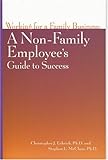 Working for a Family Business : A Non-Family Employee's Guide to Success, Eckrich, Christopher J. and McClure, Stephen L., 1891652133