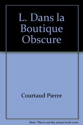 L. dans la boutique obscure