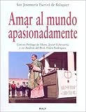Amar al mundo apasionadamente (Libros de Josemaría Escrivá de Balaguer) (Spanish Edition) by Josemaría Escrivá de Balaguer