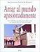 Amar al mundo apasionadamente (Libros de Josemaría Escrivá de Balaguer) (Spanish Edition) by Josemaría Escrivá de Balaguer