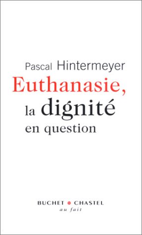 Euthanasie, la dignité en question