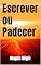 Livro Escrever ou Padecer