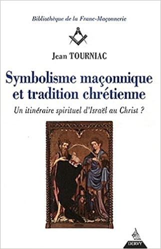 Amazon Fr Symbolisme Maconnique Et Tradition Chretienne Tourniac Jean Palou Jean Michel Livres