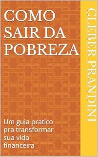 Livro Como sair da pobreza: Um guia pratico pra transformar sua vida financeira