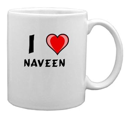 I Love Naveen Mug First Name Surname Nickname Amazon Co Uk Diy