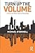 Turn Up the Volume by Michael O'Connell