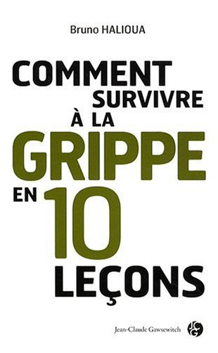Comment survivre à la grippe en dix leçons