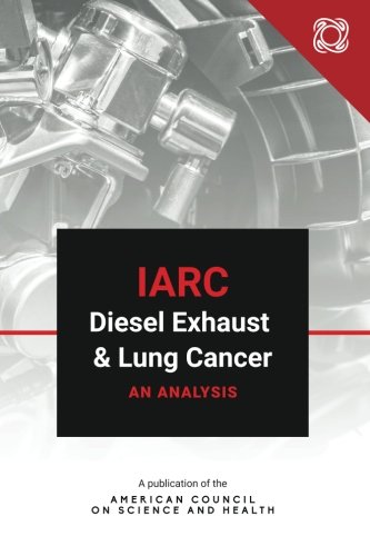 Iarc Diesel Exhaust And Lung Cancer An Analysis Campbell Hank 9780991005581 Amazon Com Books