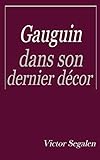 Gauguin dans son dernier décor (French Edition) by Victor Segalen