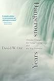 Dangerous Years: Climate Change, the Long Emergency, and the Way Forward
