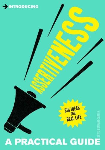 Introducing Assertiveness: A Practical Guide (Practical Guide Series)