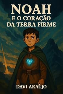 Livro Noah e o Coração da Terra Firme