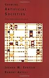 Growing Artificial Societies: Social Science From the Bottom Up (Complex Adaptive Systems) cover
