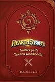 Hearthstone: Innkeeper's Tavern Cookbook Hearthstone: Innkeeper's Tavern Cookbook