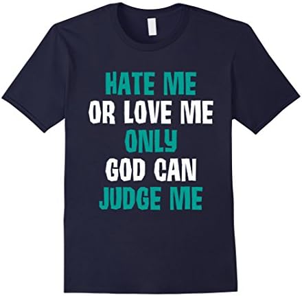 Men's  Hate Me Love Me Only God Can Judge Me Bold T-Shirt Medium Navy