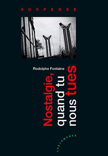 Nostalgie, quand tu nous tues