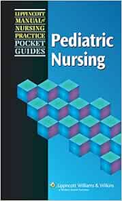 Pediatric Nursing (Lippincott Manual of Nursing Practice Pocket Guides