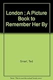 London a Picture Biook to Remember Her By by 