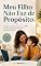 Livro Meu Filho Não Faz de Propósito: Um Guia Para Pais Entenderem o TDAH com Mais Clareza, Acolhimento e Estratégias Práticas