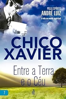 Livro Entre a Terra e o Céu (A vida no mundo espiritual Livro 7)