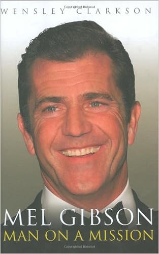 Mel Gibson Man On A Mission Clarkson Wensley 9781857825374 Amazon Com Books