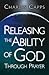 Releasing the Ability of God Through Prayer