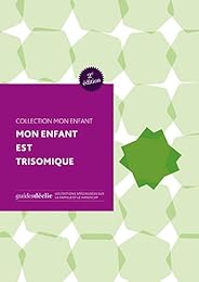 Mon enfant est trisomique