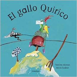 El gallo Quirico / The rooster Quirico by Tareixa Alonso 2002-02 ...
