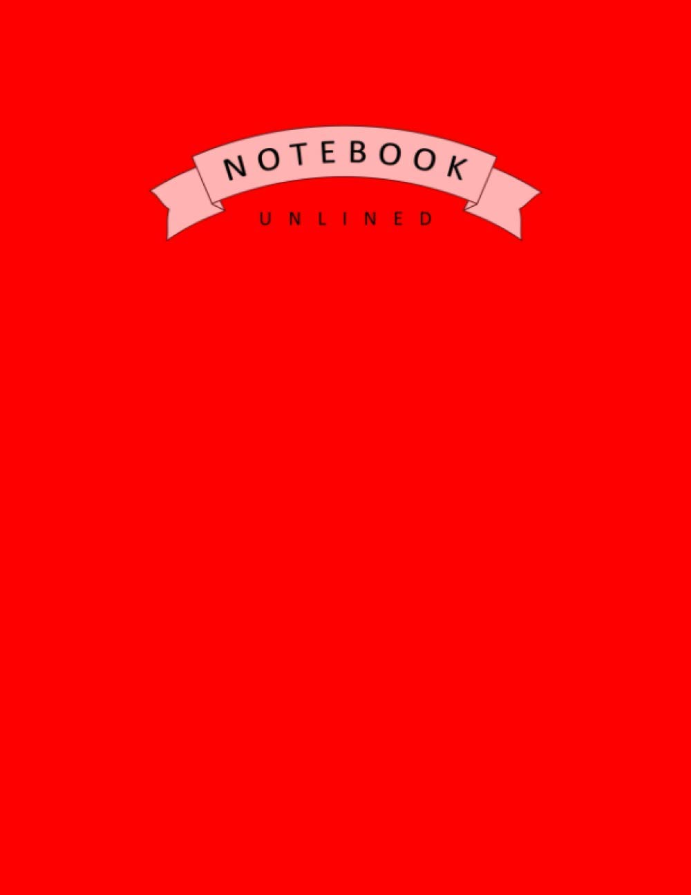 Red Notebook Unlined: Softcover, Plain, Unruled Notebook Journal - Large (Letter Size) - 110 Pages