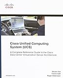 Cisco Unified Computing System (UCS) (Data Center): A Complete Reference Guide to the Cisco Data Cen Cisco Unified Computing System (UCS) (Data Center): A Complete Reference Guide to the Cisco Data Cen