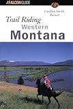Trail Riding Western Montana (Falcon Guide) by Carellen Barnett