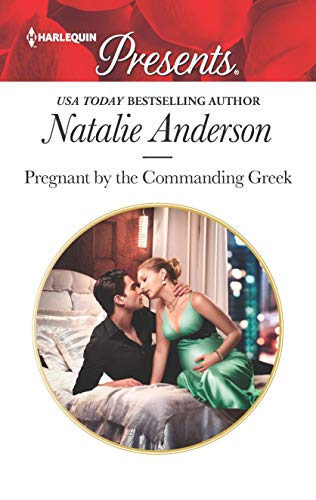 Pregnant by the Commanding Greek (Harlequin Presents Book 3716)