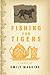 Fishing for Tigers