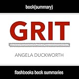 Summary and Analysis: Grit by Angela Duckworth