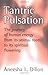 Tantric Pulsation by Aneesha L Dillon