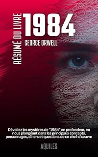 Livro RÉSUMÉ DE "1984": un résumé détaillé de la dystopie de George Orwell